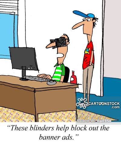 'These blinders help block out banner ads.'